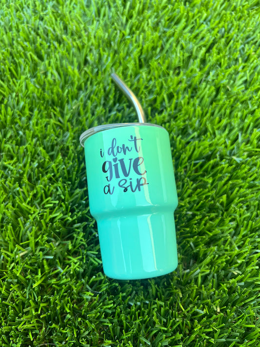 3OZ I Don't Give A Sip Shot Tumbler